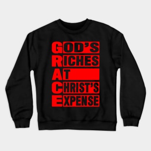 GRACE - God's Riches At Christ's Expense Crewneck Sweatshirt